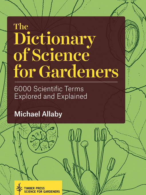 Title details for The Dictionary of Science for Gardeners by Michael Allaby - Wait list
